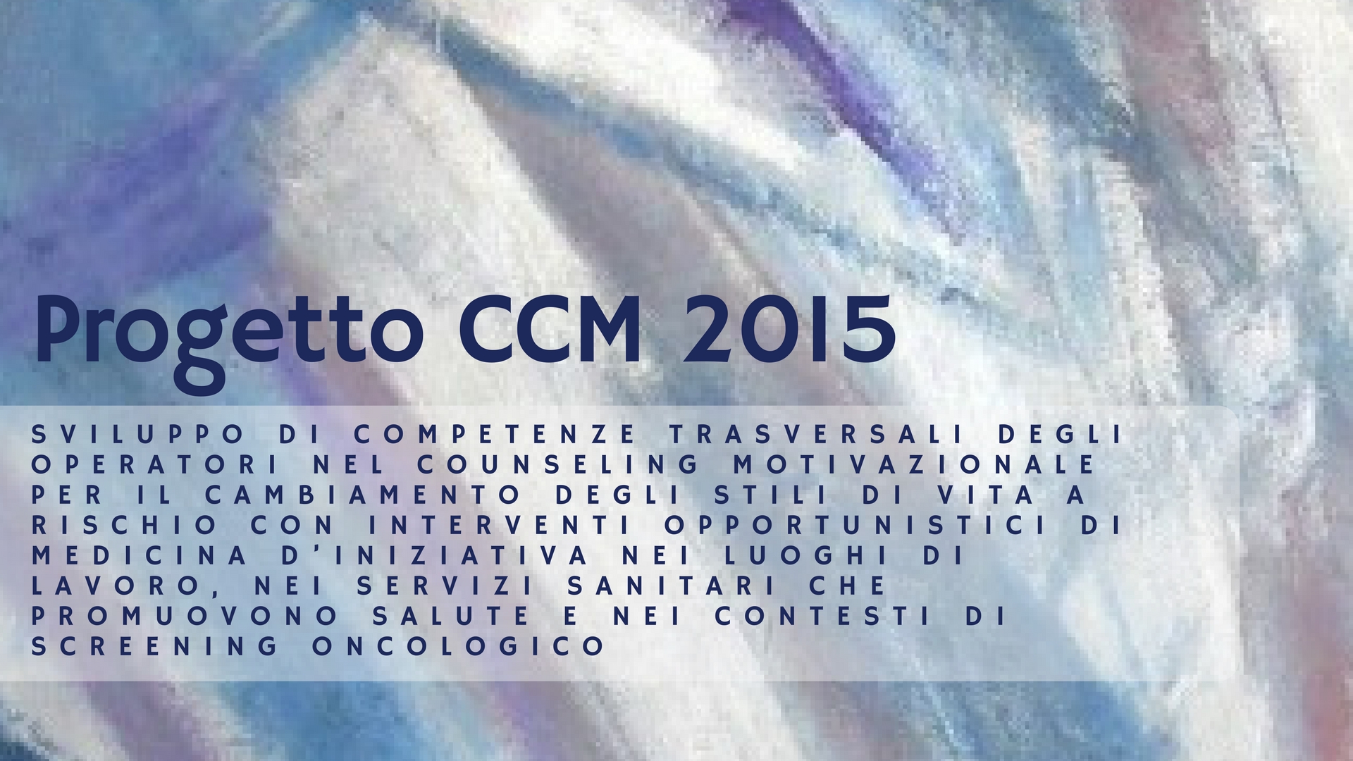 CCM 2015 - Sviluppo di competenze trasversali degli operatori nel counseling motivazionale