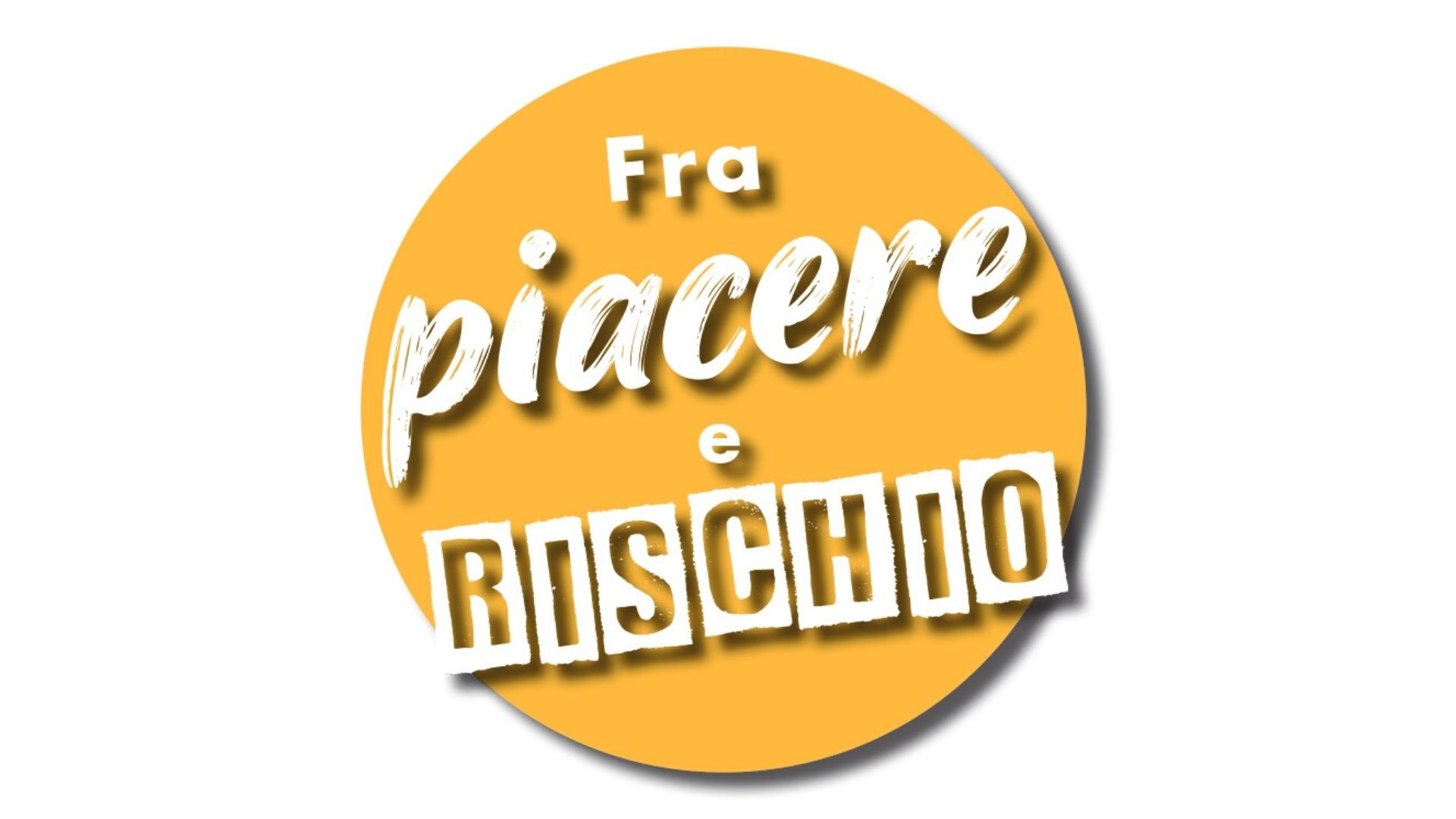 Fra piacere e rischio